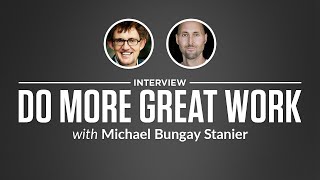Heroic Interview: Do More Great Work with Michael Bungay Stanier