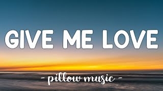 Give Me Love - Ed Sheeran (Lyrics) 🎵