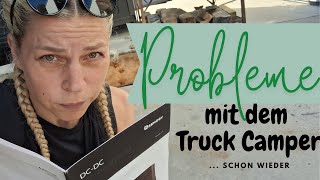 #7 Pobleme mit dem Truck Camper ... schon wieder