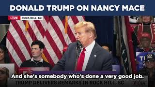 Donald Trump Says Nancy Mace is a Fighter