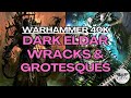 Warhammer 40k Lore - Wracks & Grotesques Explained (Dark Eldar)