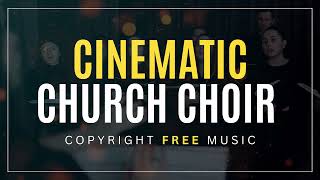Cinematic Church Choir - Copyright Free Music