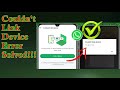 Fixed- Couldn't Link Device Try Again Later WhatsApp Error 100% Solution | Android Data Recovery