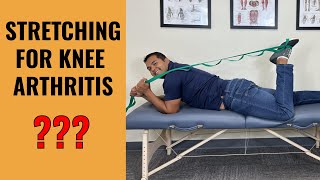 How Is Stretching Actually Good For Painful Knee Arthritis?