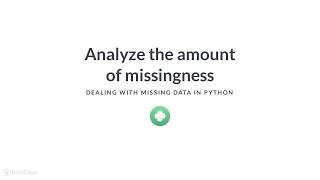 Python Tutorial: Analyze the amount of missingness