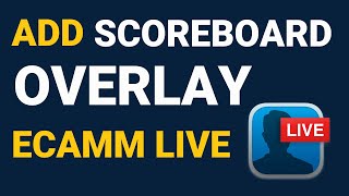 How to Add a Scoreboard Overlay to Ecamm Live