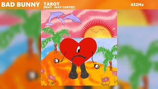 Bad Bunny ft. Jhay Cortez - Tarot (432Hz)