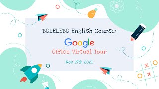 Google Office Virtual Tour | BOLELEBO English Course