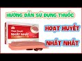 HƯỚNG DẪN SỬ DỤNG THUỐC HOẠT HUYẾT NHẤT NHẤT - ĐIỀU TRỊ HOA MẮT,, CHÓNG MẶT, ĐAU ĐẦU