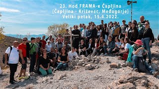 23. Hod FRAMA-e Čapljina (Čapljina - Križevac, Međugorje) - Veliki petak, 15.4.2022.