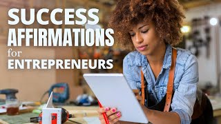 Success Affirmations for Entrepreneurs | Program Your Mind for Growth