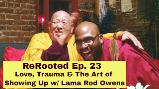 Francesca Maximé – ReRooted – Ep. 23 – Love, Trauma & The Art of Showing Up w/ Lama Rod Owens