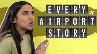 Every Airport Story | MostlySane