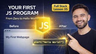 JavaScript for Beginners | Your First JavaScript Program | Full Stack Lesson 35 (2026)