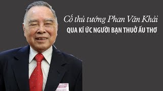 Cố thủ tướng Phan Văn Khải qua kí ức người bạn thuở ấu thơ
