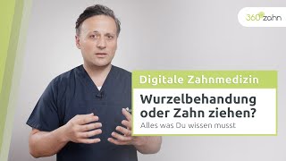 Wurzelbehandlung oder Zahn ziehen? | Digitale Zahnmedizin | 360°zahn