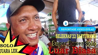 SELEKNAS BANYUWANGI 2022; Super Power Solo Hebat