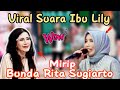 Wowww... Viral Suara nya Mirip Bunda Rita Sugiarto