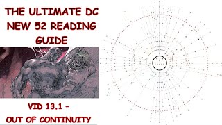 The Ultimate DC New 52 Reading Guide - Video 13.1 - Out of Continuity