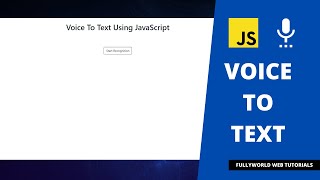 Voice to text using JavaScript | JavaScript Tutorials