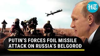 Russia foils attack on its territory; Putin’s men shoot down missiles in Belgorod amid war