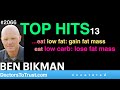 BEN BIKMAN | TOP HITS13     …eat low fat: gain fat mass eat low carb: lose fat mass