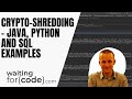 Crypto-shredding - encryption and decryption for Java, Python and SQL