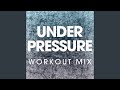 Under Pressure (Extended Workout Mix)