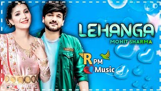 Lehanga Mohit Sharma Dj Remix Song | Haryanavi New Songs Haryanavi Song 2021| Lehanga Kit Te Magwaya