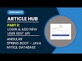 2. Article Hub - Login, Add New User Api (Angular, Spring Boot - Java, MySQL Database, JWT Token)