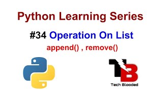 #34 Operations On List In Python With Examples - 2 | append() , remove () | Add Element To The List
