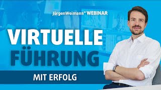 Virtuelle Führung - Mitarbeiter aus der Ferne begeistern