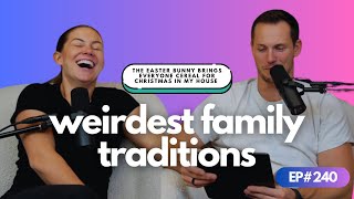 Weirdest Family Traditions