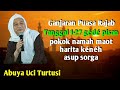 abuya uci - amalan jeung ganjaran pahala puasa rajab tanggal 1-27 pohara jasa, abah uci turtusi