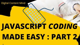 Javascript Coding Made Easy Part 2