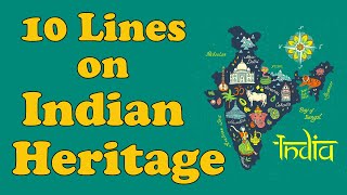 10 Lines on Indian Heritage in English