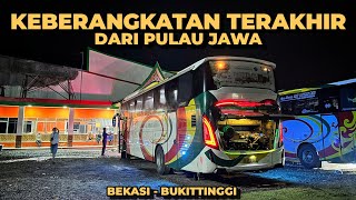 Naik Bus Keberangkatan Paling Akhir Menuju Sumbar | Trip NPM Bekasi - Bukittinggi Pt 2