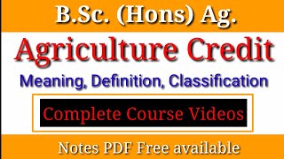 Agricultural Credit- Meaning, Definition, Need and Classification| Agriculture finance lecture part2