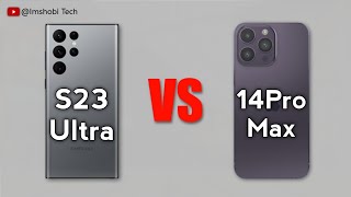 Samsung Galaxy S23 Ultra vs iPhone 14 Pro Max - Full Comparison