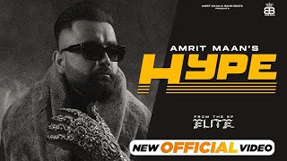 Hype   Official Video  Amrit Maan Ft  Monico Santana   Deep Jandu   Latest Punjabi Songs 2024