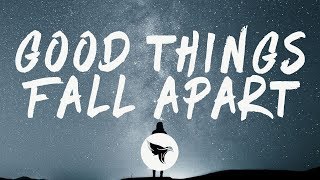 Illenium - Good Things Fall Apart (Lyrics) ft. Jon Bellion