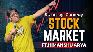 Stock Market I Stand Up Comedy By Himanshu Arya