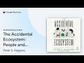 The Accidental Ecosystem: People and Wildlife… by Peter S. Alagona · Audiobook preview