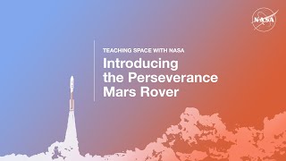 Teaching Space With NASA - Introducing the Perseverance Mars Rover