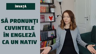 Invata sa pronunti cuvintele in engleza ca un nativ