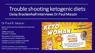 Troubleshooting on a ketogenic diet: Daisy Brackenhall (aka Keto Woman) interviews Dr Paul Mason