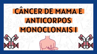 Anticorpos Monoclonais no Tratamento do Câncer de Mama - Versão 1