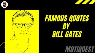Famous Quotes by Bill Gates | Bill Gates Quotes | Success Quotes | Life Quotes | Motivational Quotes
