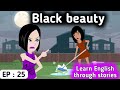 Black beauty part 25 | English story | Animated stories | Learn English | English life stories