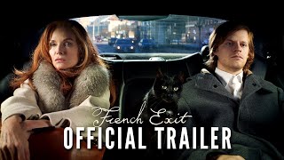 FRENCH EXIT - Official Trailer - In Cinemas March 18, 2021